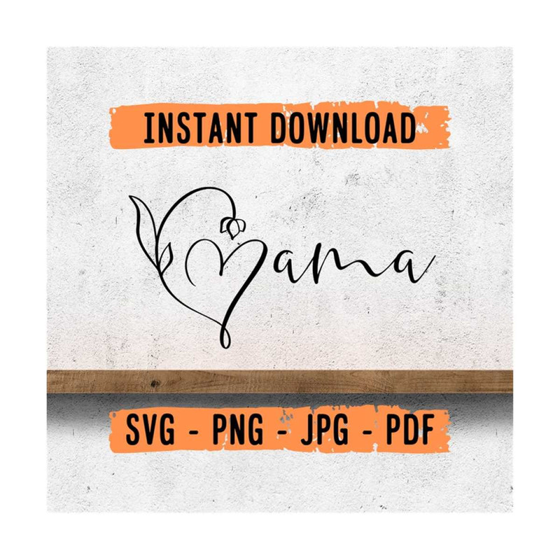 MR-1310202315219-mama-svg-mom-svg-mom-png-mama-svg-mama-png-mama-and-heart-image-1.jpg