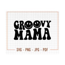 groovy mama svg png, groovy mama shirt design, mommy and me svg, hippie svg, groovy sublimation, groovy vibes svg, groov