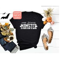 one scary momster tee, halloween shirt, halloween party costume, halloween shirts for women, gift for mom, witches tee,