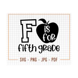 fifth grade svg, fifth grade cut file, fifth  grade cricut svg, f is for fifth gradesvg, school svg, fifth grade png, 5t