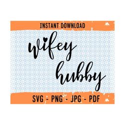 wifey hubby svg bundle, wife husband svg, wifey svg, wifey png, hubby svg, wifey hubby cut file, bride groom svg, just m