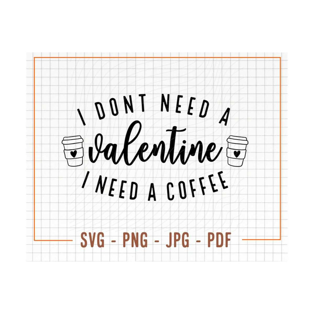 MR-1310202315305-i-dont-need-a-valentine-svg-funny-valentine-svg-i-need-image-1.jpg