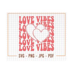 love vibes svg, love vibes png sublimation, retro lvoe svg, love valentine's day svg, love vibes stacked wavy svg, happy