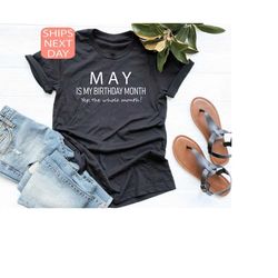 may is my birthday month, may birthday shirt, birthday girl shirt, birthday shirt, birthday queen, shirt for women, shir