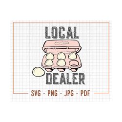 local dealer svg, png, local egg dealer svg, local egg dealer png, egg svg, egg png, egg cricut svg, egg cut file,egg su