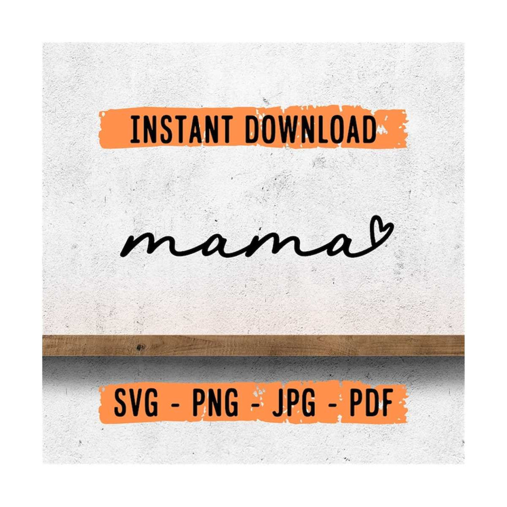 MR-13102023154120-mama-svg-mom-svg-mom-png-mama-svg-mama-png-mama-and-heart-image-1.jpg