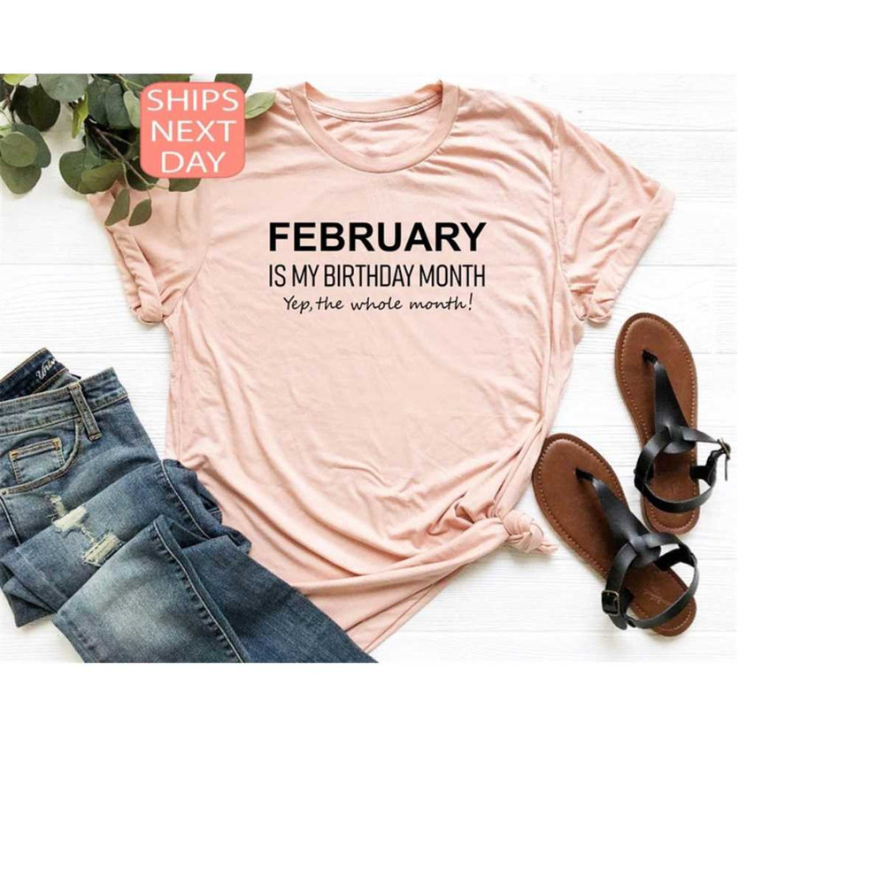MR-13102023154433-february-is-my-birthday-month-february-birthday-shirt-image-1.jpg