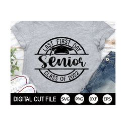 my last first day senior 2022 svg, back to school svg, my last 1st day svg, class of 2022svg, teacher shirt, 2022 svg, s