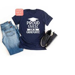 proud uncle of graduation shirt, family graduation t shirt, uncle t-shirt, senior class of 2023, 2023 graduation gift, g