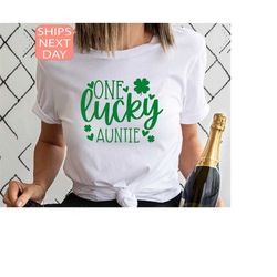 One Lucky Auntie Shirt, Saint Patrick's Day Shirt, Lucky Shirt, St Patrick's Day Shirt, Irish Shirt, Saint Patrick's Day