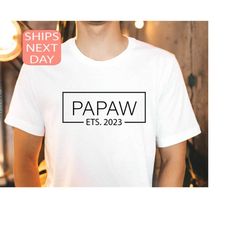 papaw est 2023 shirt, papa est 2023, announcement tee, papa t-shirt, father's day shirt, grandpa t shirt, fathers day gi