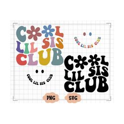 cool lil sis club svg, cool lil sis club png, lil sis svg, lil sis to be svg, lil sis shirt svg, wavy svg, cricut svg, p
