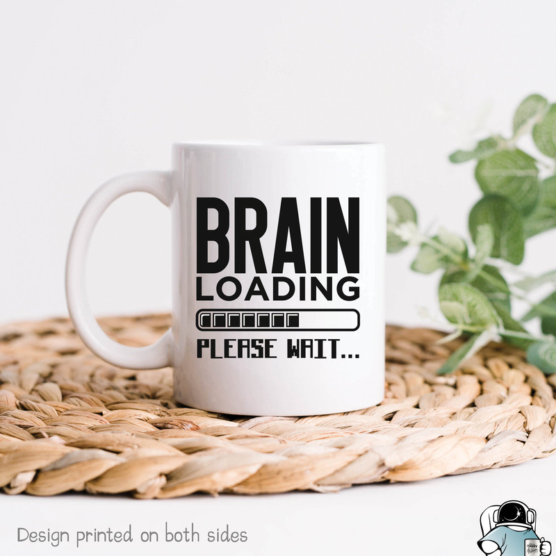 Brain Loading Coffee Mug • Funny Sarcastic Graduation or Teacher Gift - 1.jpg