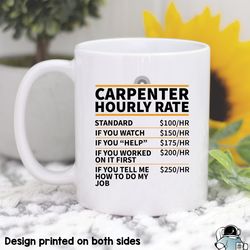 carpenter hourly rate coffee mug, funny woodworker or dad birthday gift