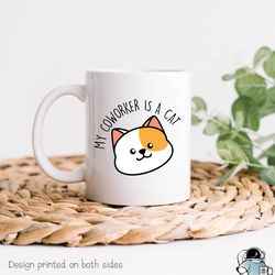 coworker is a cat coffee mug, funny coworker or work from home pet gift