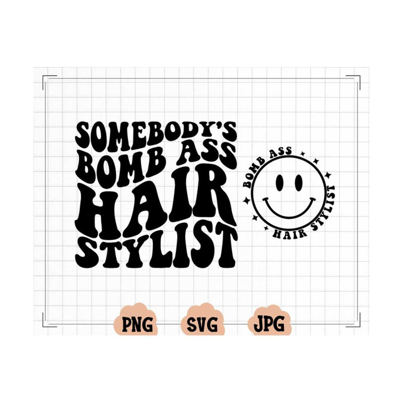 MR-1310202316187-somebodys-bomb-ass-hair-stylist-svg-somebodys-bomb-image-1.jpg