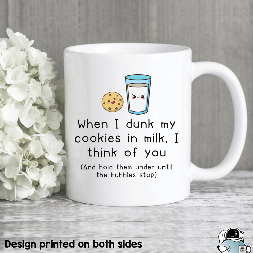 Dunk My Cookies In Milk I Think Of You Coffee Mug • Funny Girlfriend Boyfriend or Best Friend Birthday Gift - 1.jpg