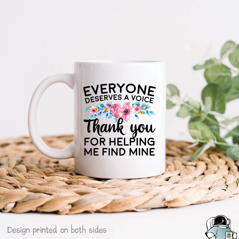 Everyone Deserves A Voice Speech Therapist Coffee Mug • SLP Appreciation Gift - 1.jpg