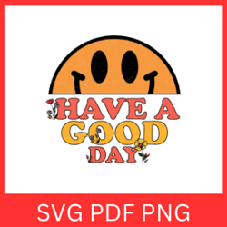 have a good day svg, have a good day smile svg, smiley face, retro smile face, happy icon svg, nice day, good day svg
