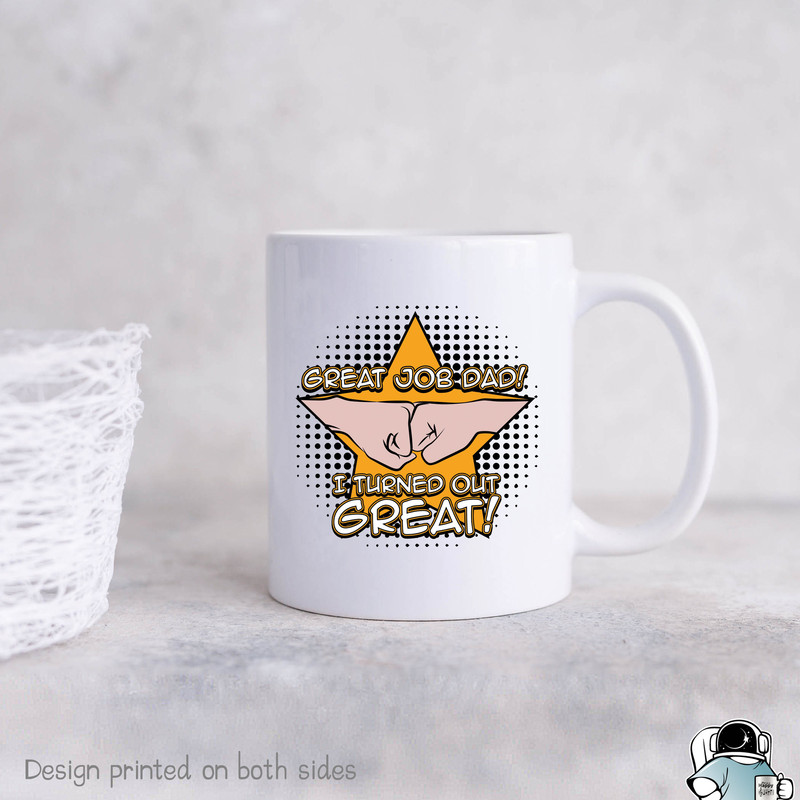 Great Job Dad I Turned Out Great Coffee Mug • Funny Father's Day or Birthday Gift - 1.jpg