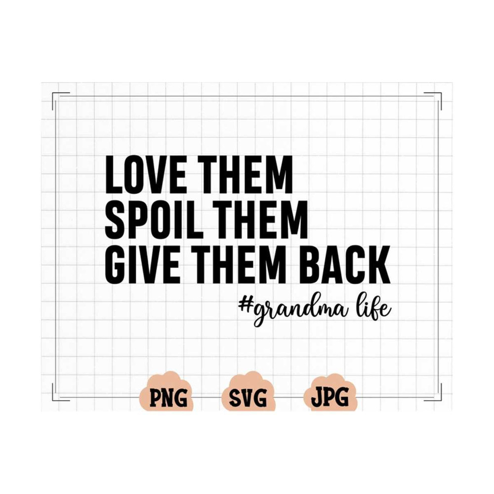 MR-13102023163340-love-them-spoil-them-give-them-backgrandma-svggrandmother-image-1.jpg