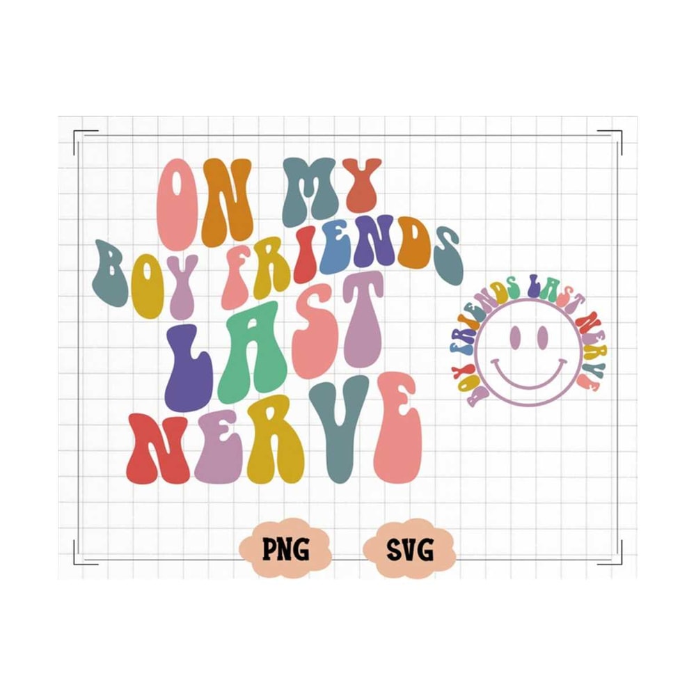 MR-13102023163343-on-my-boyfriends-last-nerve-svg-on-my-boyfriends-last-nerve-image-1.jpg