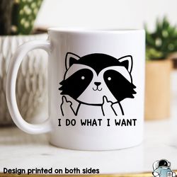 i do what i want funny raccoon coffee mug, funny friend or animal lover gift