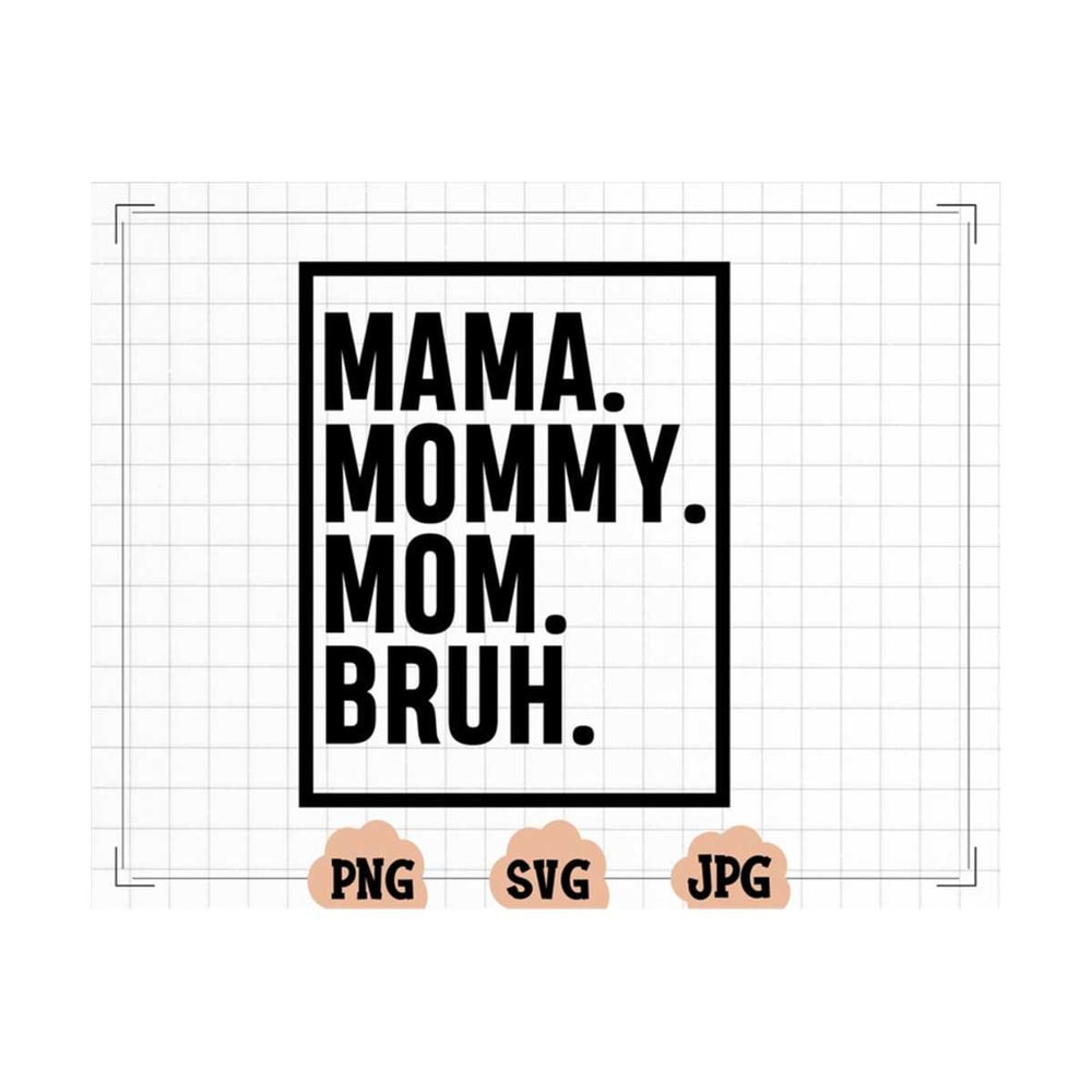 MR-1310202316381-mama-mommy-mom-bruh-svg-cut-file-funny-mom-sublimation-image-1.jpg
