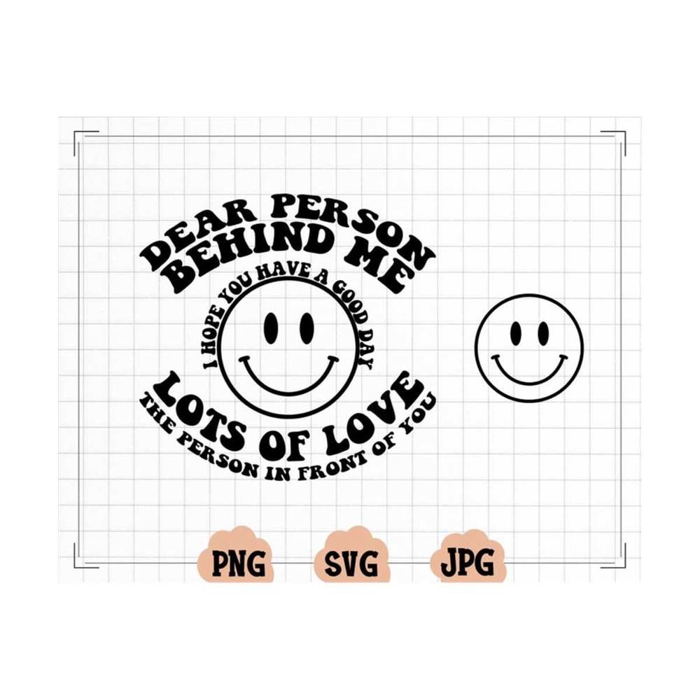 MR-13102023164142-dear-person-behind-me-smile-face-two-designs-svg-png-jpg-image-1.jpg