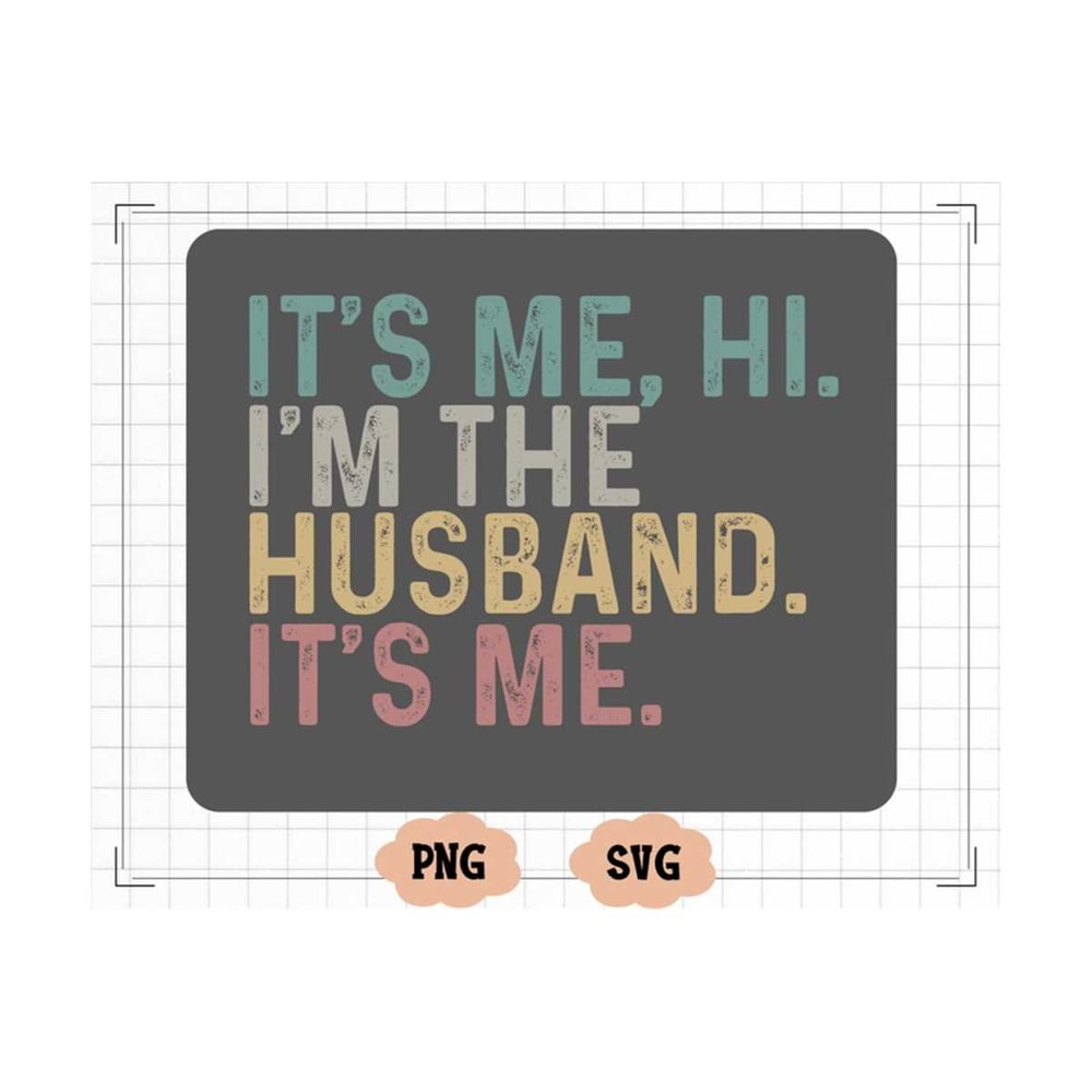 MR-1310202316429-funny-husband-im-the-husband-its-me-png-image-1.jpg