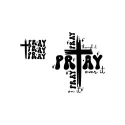 pray on it pray over it pray through it svg, pray svg, retro christian cross svg, bible verse svg, retro svg, prayer svg