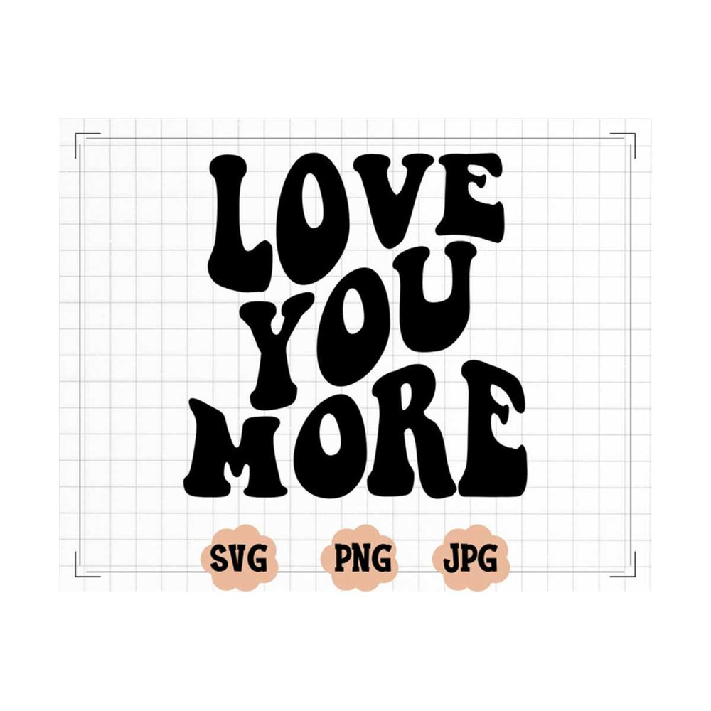 MR-13102023165617-love-you-more-valentine-svg-love-svg-valentines-png-i-love-image-1.jpg