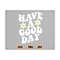 MR-13102023165635-have-a-good-day-svg-have-a-good-day-png-have-a-good-day-image-1.jpg