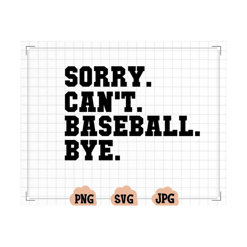 MR-13102023165924-sorry-cant-baseball-bye-svg-sports-cut-files-sports-image-1.jpg