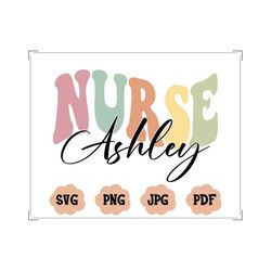 custom nurse design svg png cut file, nurse svg, custom text svg, nurse groovy text, wavy font custom nurse name, nurse