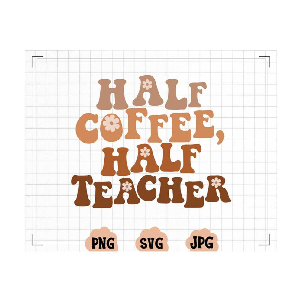 MR-131020231757-half-coffee-half-teacher-svg-pngcut-file-retro-teacher-svg-image-1.jpg