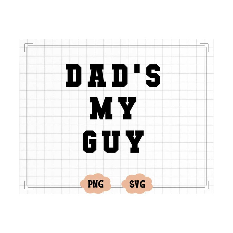 MR-13102023171145-dads-my-guy-svg-png-minimalist-kids-svg-funny-toddler-image-1.jpg