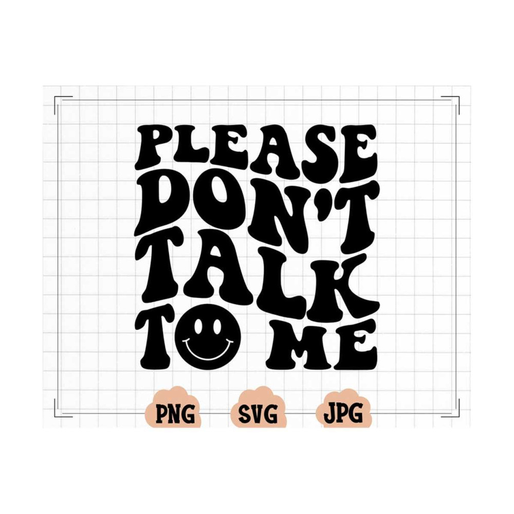 MR-13102023171320-please-dont-talk-to-me-svg-funny-wavy-text-svg-image-1.jpg