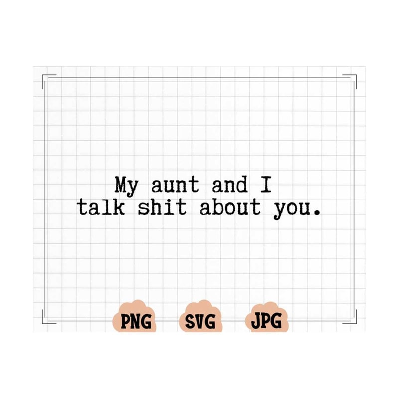MR-13102023171448-my-aunt-and-i-talk-shit-about-you-svg-for-kids-items-kids-image-1.jpg