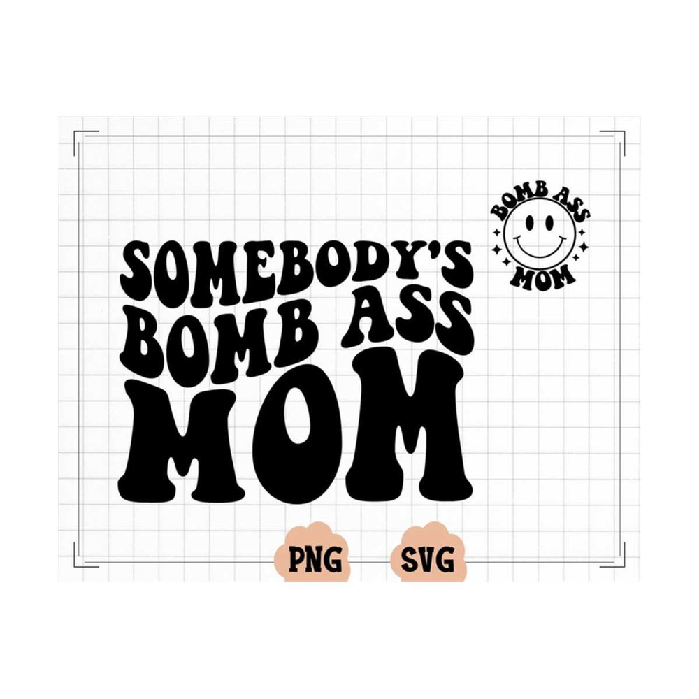 MR-1310202317189-somebodys-bomb-ass-mom-svg-png-mom-mama-mom-shirts-image-1.jpg