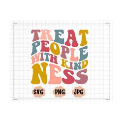 treat people with kindness svg, treat people png, be kind svg,  for cricut, digital download, kind vibes svg, svg, shirt