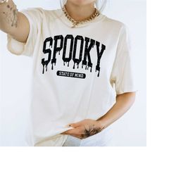 Spooky Halloween Comfort Colors Shirt, Spooky State of Mind Shirt, Spooky T Shirt, Funny Halloween Tees, Halloween T-shi