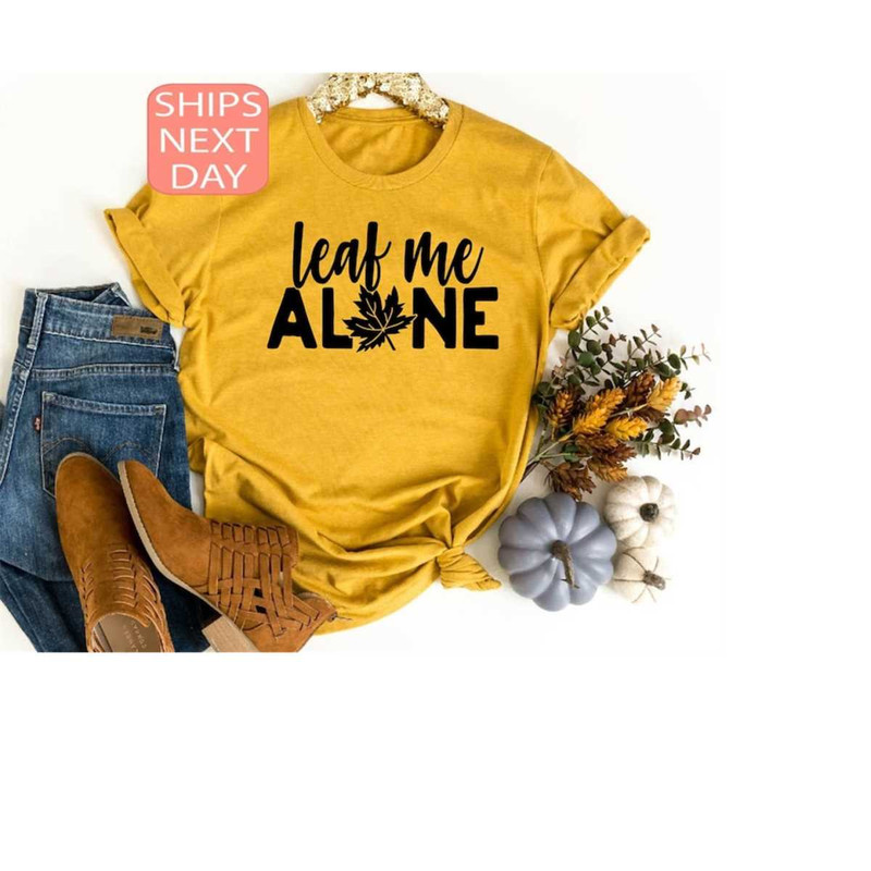 MR-13102023173746-leaf-me-alone-shirt-fall-shirt-autumn-shirt-thanksgiving-image-1.jpg