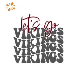 Let's Go Vikings SVG Digital Cut File PNG