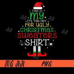 it's too hot for ugly christmas png, funny xmas png, elf christmas png