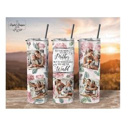 Custom Mom 20 Oz Tumbler PNG Sublimation, Family Photo Collage Skinny Tumbler Wrap, Mother Daughter Photo Tumbler, Mom C