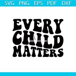 every child matters svg, wavy svg, orange shirt day, sublimation printing png, cut file cricut svg eps dxf png, dxf, ins