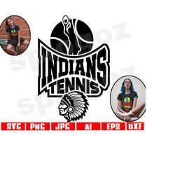 indians tennis svg indian tennis svg indians tennis png indians png indians svg indian svg indians mascot svg cricut svg