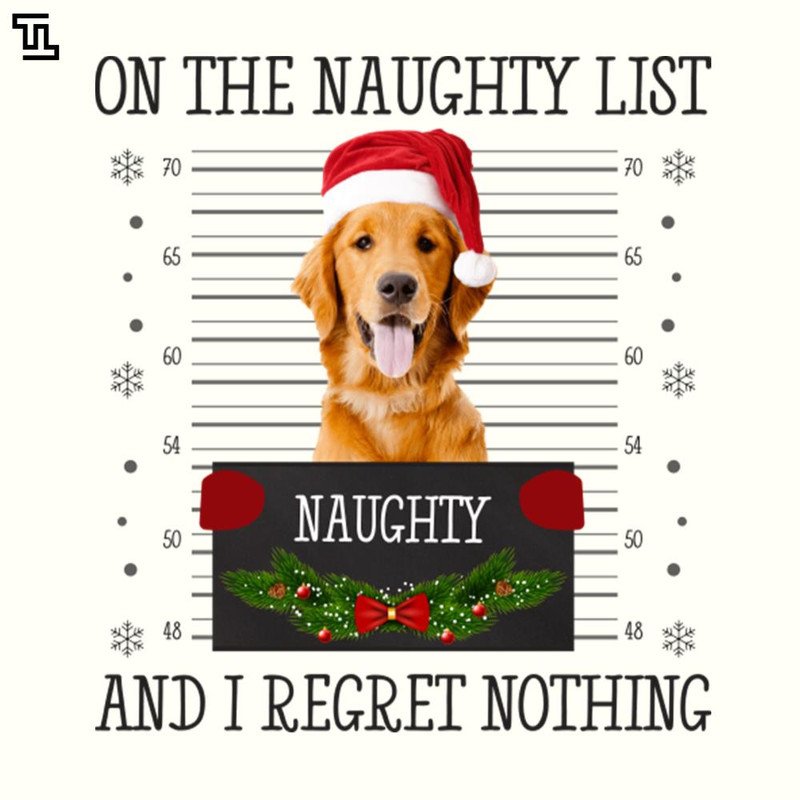 TT1157-On The Naughty List And I Regret Nothing, Christmas PNG Download.jpg