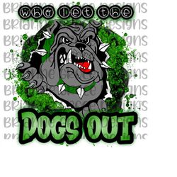 bulldogs who let the dogs out green digital design download transparent background 300 dpi sublimation dtf png
